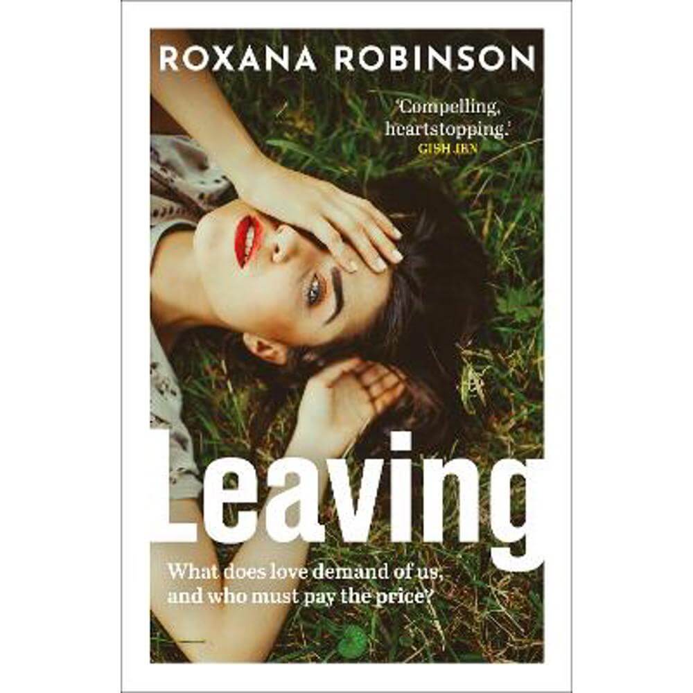 Leaving (Paperback) - Roxana Robinson